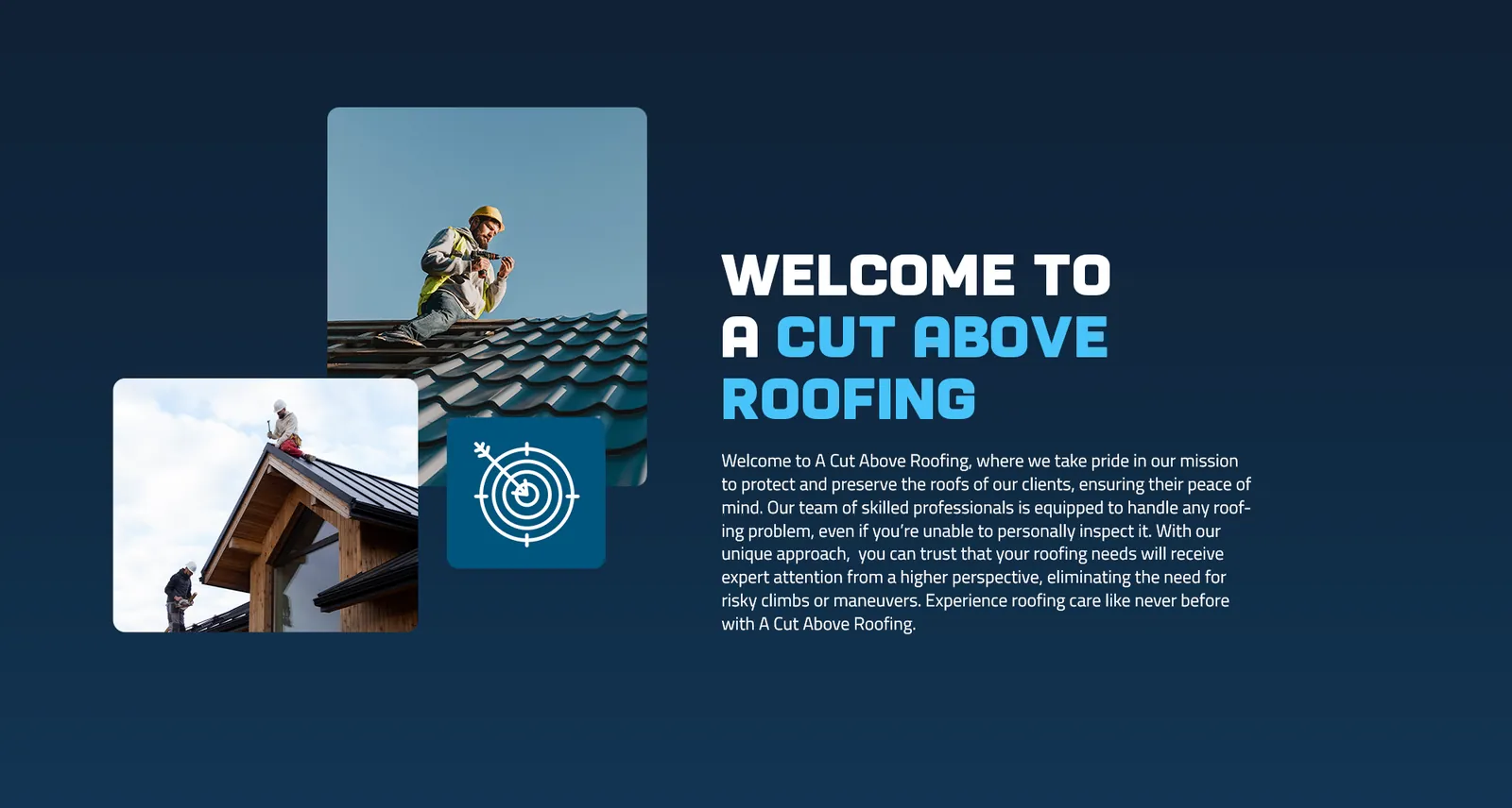 מקטע הפתיחה של דף הנחיתה: Welcome to A Cut Above Roofing עם צילומי עבודה על גגות