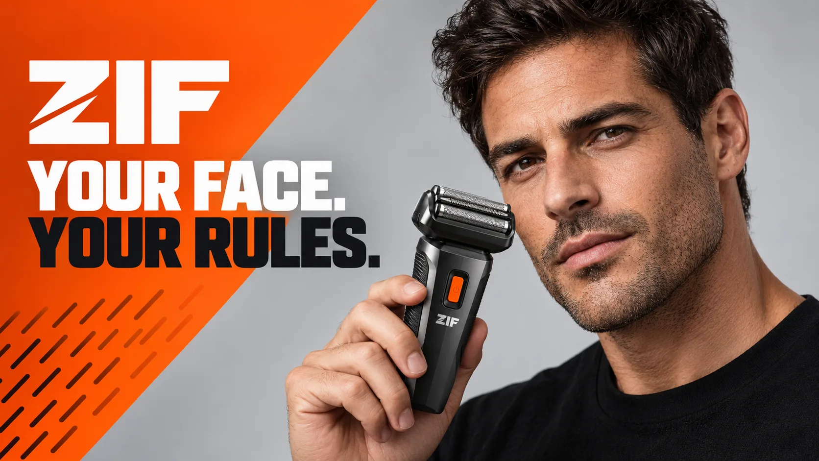 מודעת קמפיין של ZIF: הלוגו והסלוגן YOUR FACE. YOUR RULES. על רקע כתום, לצד גבר שמחזיק את מכונת הגילוח